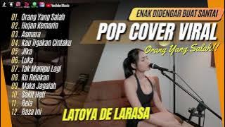 LATOYA DE LARASA - ORANG YANG SALAH | HUJAN KEMARIN | KAU TIGAKAN CINTAKU || LAGU POP TANPA IKLAN