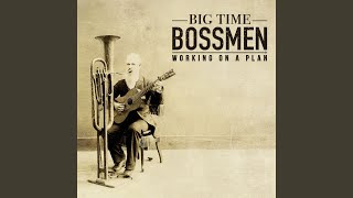 Vignette de la vidéo "Big Time Bossmen - That's My Gal"
