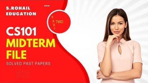CS101 Quiz 1, 2, 3 || Midterm Quizzes file || solved past papers || Part Two @S.Rohail Education