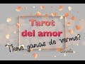 ✨Tiene ganas de verme?😍 Dará algún paso? 🌹🥂TAROT INTERACTIVO DEL AMOR