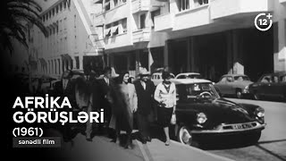 Afrika görüşləri (1961) - sənədli film - Azərbaycan Dövlət Mahnı və Rəqs Ansamblı