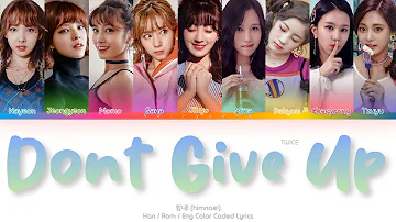 TWICE (트와이스) 힘내! (DON’T GIVE UP) Color Coded Lyrics (Han/Rom/Eng)