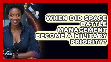 When Did Space Battle Management Become a Military Priority? | Warriors In Space