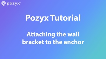 Pozyx Tutorial  - How to attach the wall bracket to the anchor