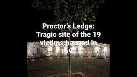 Site of the Salem Witch Trial Hangings - Proctor’s Ledge