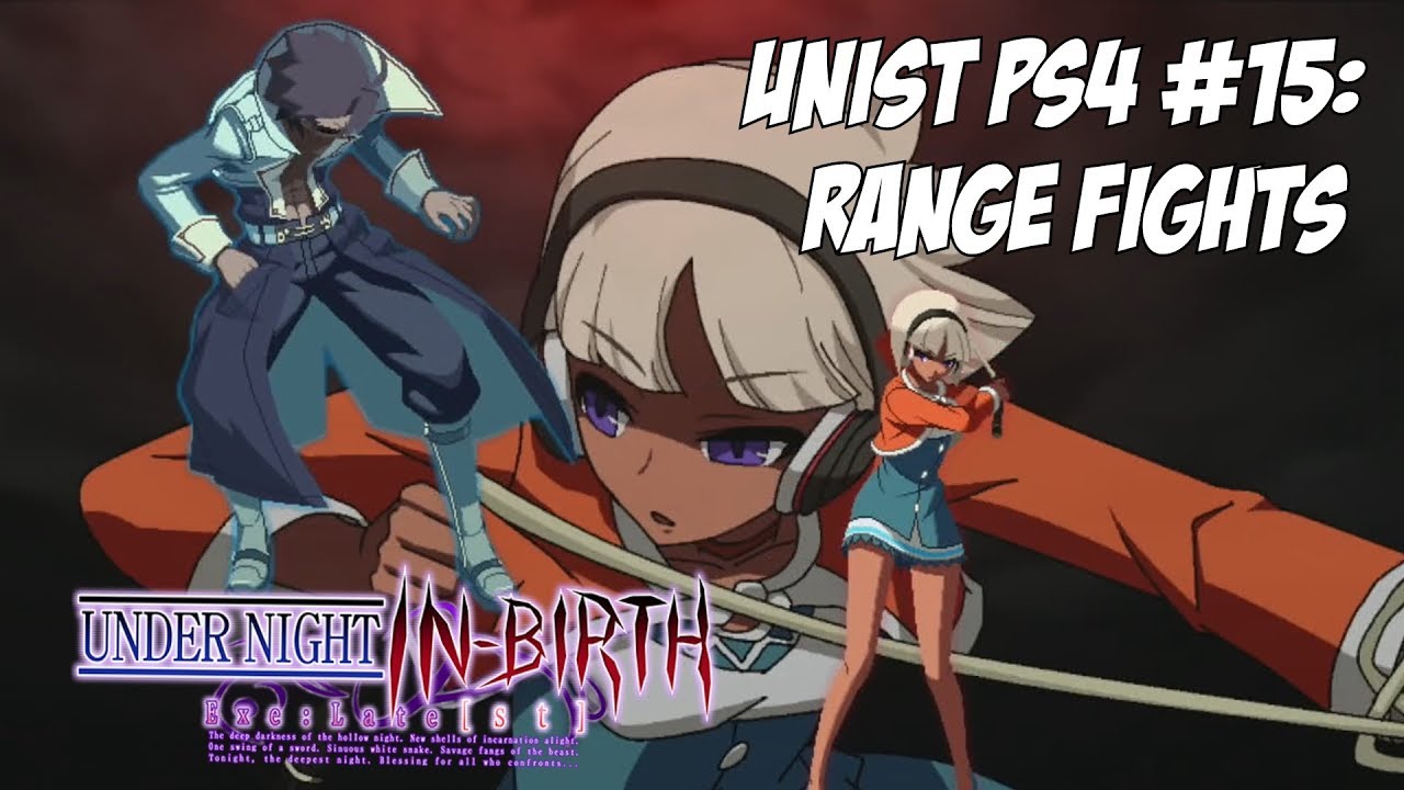 UNDER NIGHT IN-BIRTH Exe:Late[st], uni, unie, uniel, unist, unielst, unib, ...