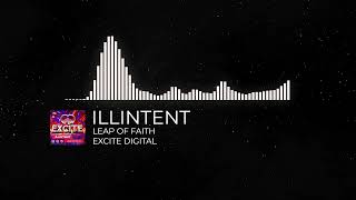 Illintent - Leap Of Faith Excite Digital