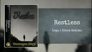 Restless - Hitam Hatimu