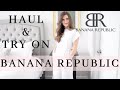 BANANA REPUBLIC HAUL & TRY ON | PETITE FASHION HAUL SUMMER 2021 | Along Came Abby