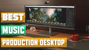 Desktop for Music Production : Incredible Desktop for Music Productions In 2025