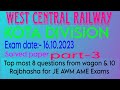 PART 3 WCR KOTA DIVISION LDCE DEPARTMENTAL JE EXAM COACHING STOCK TOP MOST 48 QUESTIONS & ANSWERS