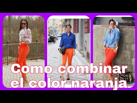 COMBINACIONES DEL NARANJA*MODA MUJER*Cómo COMBINAR Colores Ropa Y Complementos - YouTube