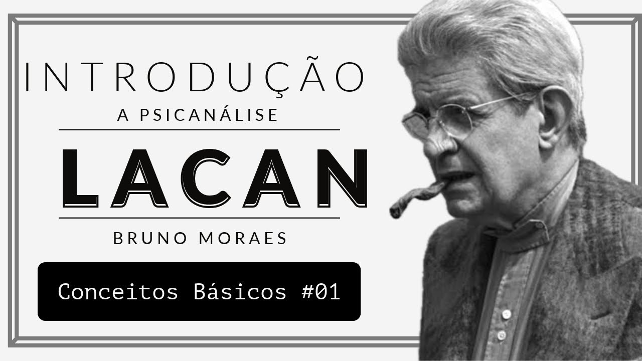 Introdução à Psicanálise Lacaniana: Conceitos Básicos #1