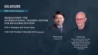 Reimagining the international trading systemfor re-globalization CCG IN DIALOGUE WITH PASCAL LAMY