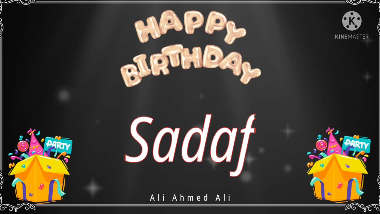 SADAF name Happy Birthday WhatsApp Status 🍰🍰 || Ali Ahmed Ali