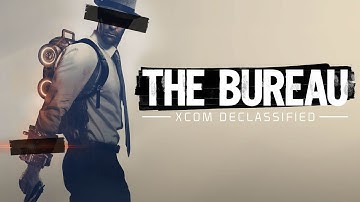 The Bureau: XCOM Declassified - Part 21