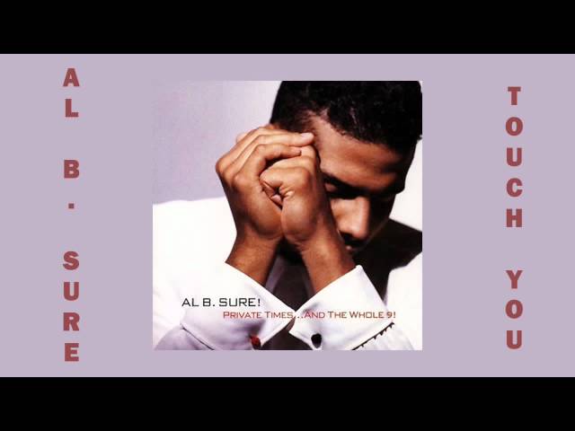 AL B. SURE - Touch You