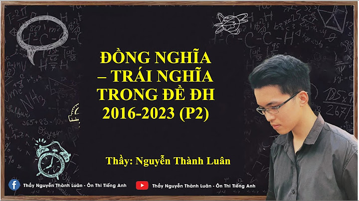 180 câu bài tập từ đồng nghĩa trái nghĩa năm 2024