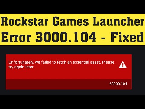 Rockstar Games Launcher Error Code 3000.104 || GTA V Error 3000.104 Social Club
