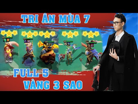 Đấu Trường Chân Lý – Tri ân mùa 7 | Full 5 Vàng 3 Sao