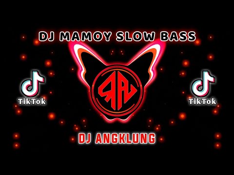 DJ MAMOY SLOW BASS || SOUND TIK TOK VIRAL