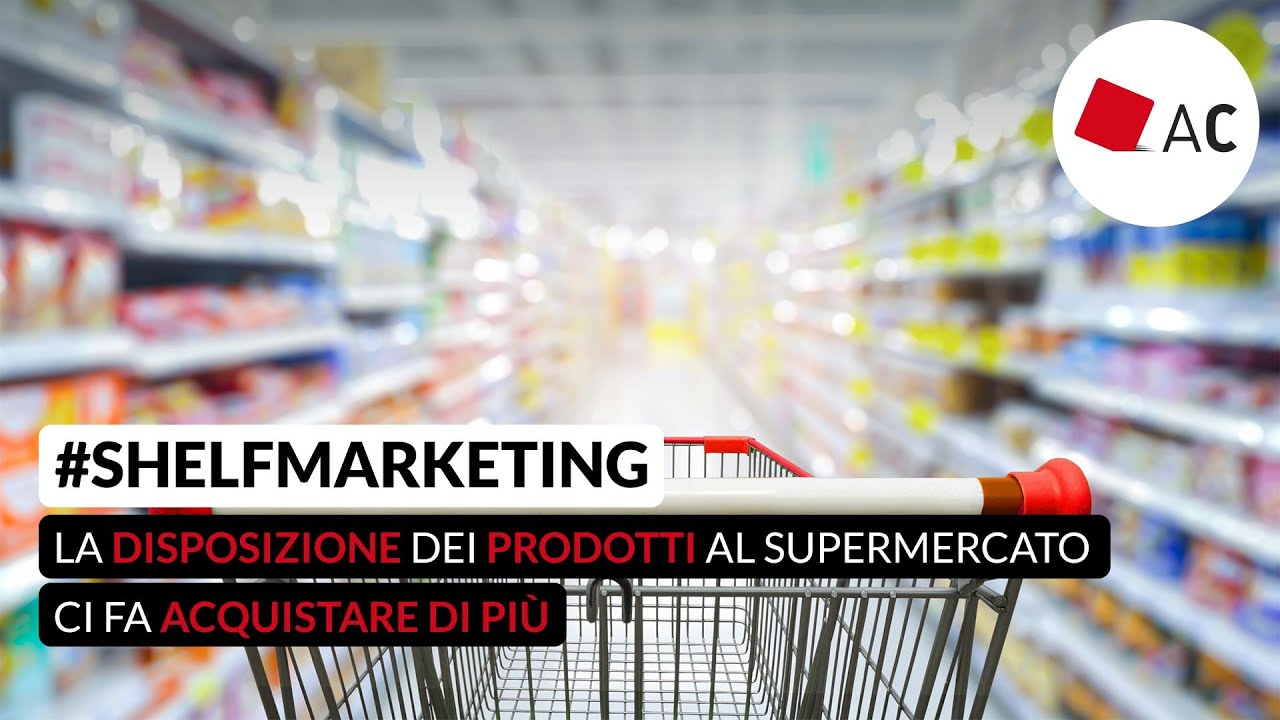 Come la disposizione dei prodotti influenza le nostre scelte al supermercato (e fa comprare di più)