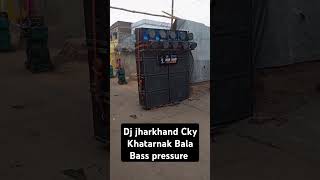 Dj jharkhand Cky Sab Ka Halat Kharab Kar Diya Sound Check  hi#trending#trendingvideo#trendingshorts