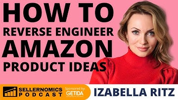How to Reverse Engineer Amazon Product Ideas | Izabella Ritz