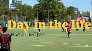 DAY IN THE LIFE ft. MATCHDAY | 7v7