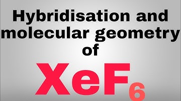 XeF6 structure and hybridisation | XeF6 exceptional structure | Pentagonal bipyramidal XeF6
