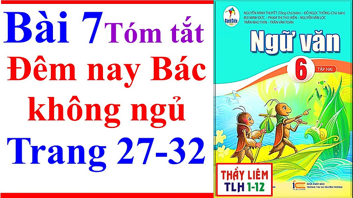 Soạn văn 6 bài đêm nay bác không ngủ năm 2024