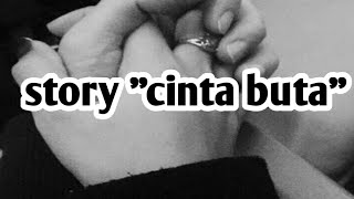 Story 'cinta buta' episode 1-2