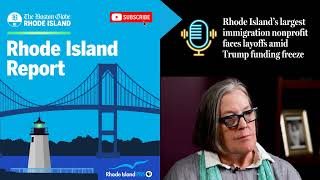Rhode Island's largest immigration nonprofit is still waiting for federal funds