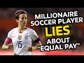 Millionaire Women's Soccer Player LIES About 'Equal Pay'