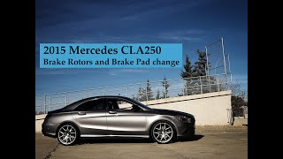 2015 Mercedes CLA 250 4Matic - Brake Pads & Brake Rotors change and upgrade