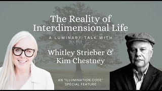 “The Reality of Interdimensional Life” with Whitley Strieber + Kim Chestney