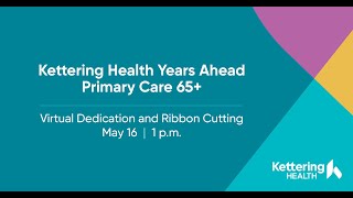 Kettering Health Years Ahead Dayton - Ribbon Cutting