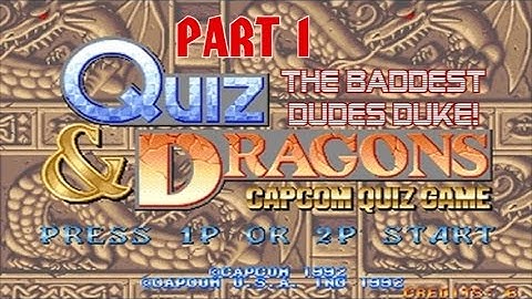 Quiz & Dragons: Capcom Quiz Game - PART 1: Buy Me a Drink!! | The Baddest Dudes Duke!