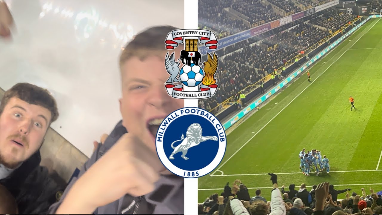 WHAT A WIN!!!  Millwall 0-3 Coventry City Matchday Vlog 