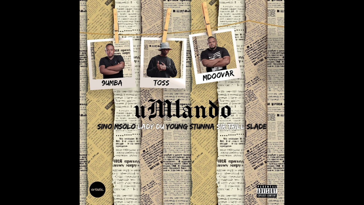Umlando - Toss, 9umba , Mdoovar ft Sino Msolo, Lady Du , Young Stunna, Sir Trill & Slade