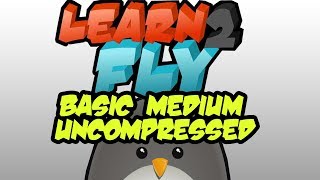 Learn 2 Fly Music |  Basic - Medium (Uncompressed) [5 minutes] ♫