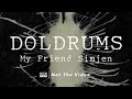 Doldrums - My Friend Simjen (not the video)