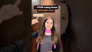Stop Using These Refined Oil