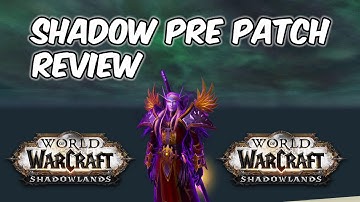 SHADOW PRE PATCH REVIEW - Shadowlands Prepatch Class Review - WoW Shadowlands 9.0.1