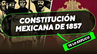 Constitución Mexicana de 1857: Historia, Artículos y Legado/ Explicacion Facil
