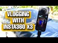 Vlogging with Insta360 x3