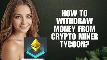 How to Withdraw Money from Crypto Miner Tycoon? (2025 Step-by-Step Guide)