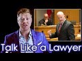 How to Speak like a Veteran Lawyer in 11 minutes