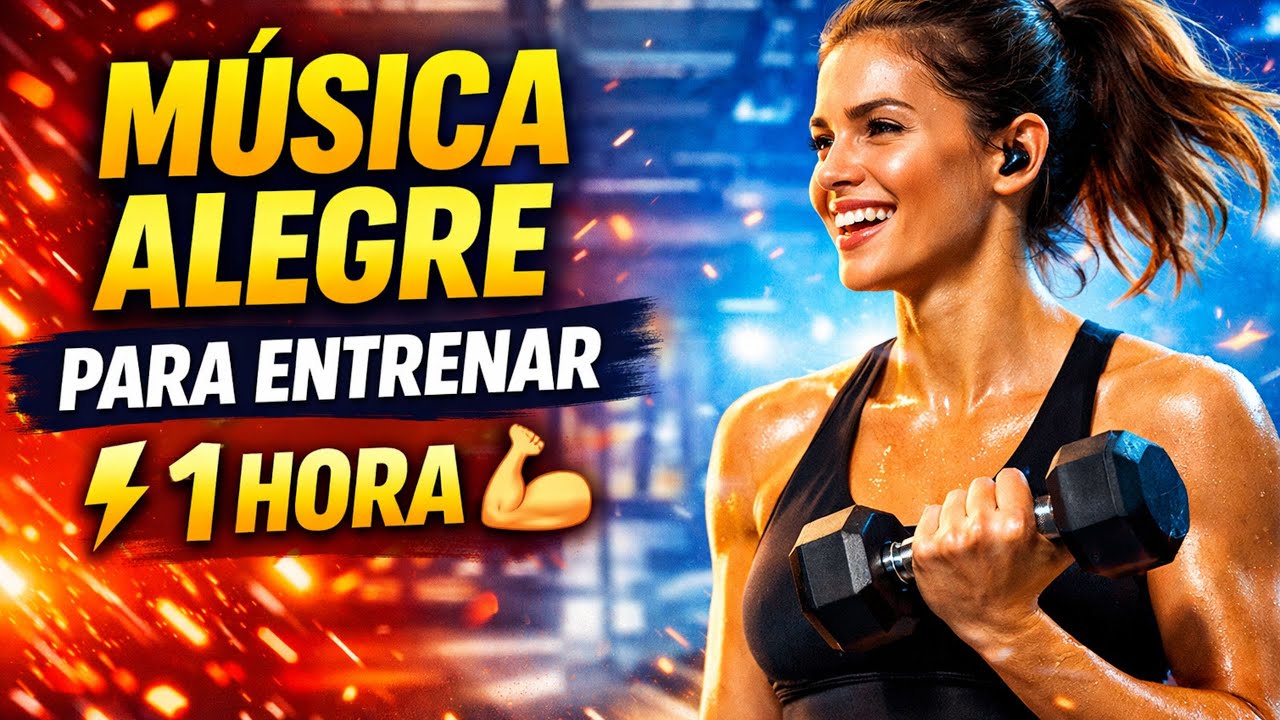 👉 MÚSICA ALEGRE PARA ENTRENAR 💪 | 1 HORA de Energía y Motivación para el Gym