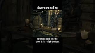 desecrate something — The Elder Scrolls V: Skyrim dialogue scene